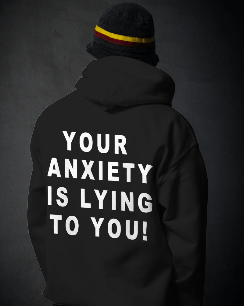 Your Anxiety Is Lying To You // Heavyweight Hoodie